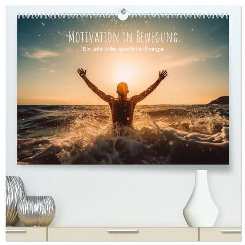 Motivation in Bewegung - Ein Jahr voller sportlicher Energie (hochwertiger Premium Wandkalender 2026 DIN A2 quer), Kunstdruck in Hochglanz: ... für ein aktives Jahr! (CALVENDO Sport)