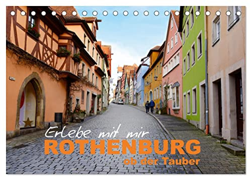 Erlebe mit mir Rothenburg ob der Tauber (Tischkalender 2026 DIN A5 quer), CALVENDO Monatskalender: Eine bezaubernde Stadt, die für ihre mittelalterliche Architektur bekannt ist. (CALVENDO Orte)