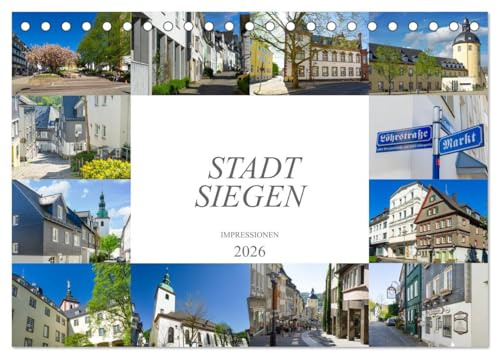 Stadt Siegen Impressionen (Tischkalender 2026 DIN A5 quer), CALVENDO Monatskalender: Eine Bilderreise durch die schöne Stadt Siegen (CALVENDO Orte)