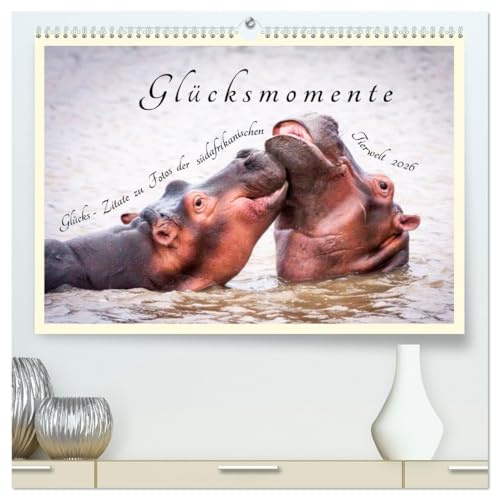 Glücksmomente Glücks-Zitate zu Fotos der großartigen südafrikanischen Tierwelt (hochwertiger Premium Wandkalender 2026 DIN A2 quer), Kunstdruck in ... abwechslungsreicher Tierwelt (CALVENDO Tiere)
