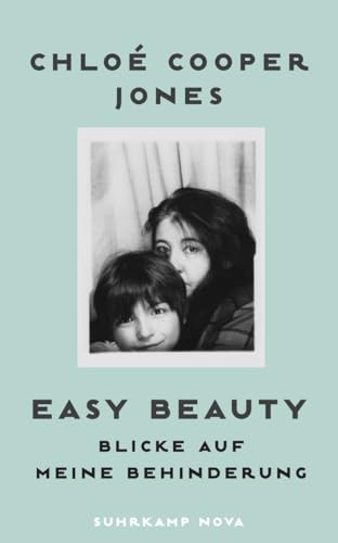 Easy Beauty: Blicke auf meine Behinderung | Ein brillantes Memoir – philosophisch klug und schonungslos ehrlich