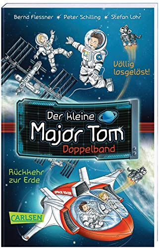 Der kleine Major Tom Doppelband (Enthält die Bände 1: Völlig losgelöst, 2: Rückkehr zur Erde): Völlig losgelöst!; Rückkehr zur Erde
