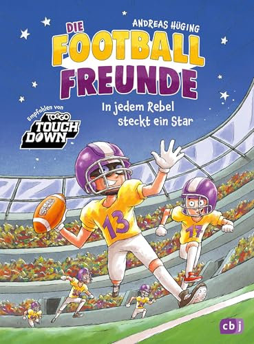 Die Football-Freunde – In jedem Rebel steckt ein Star: Das dritte American-Football-Abenteuer für Kinder ab 8 Jahren. Mit Glossar