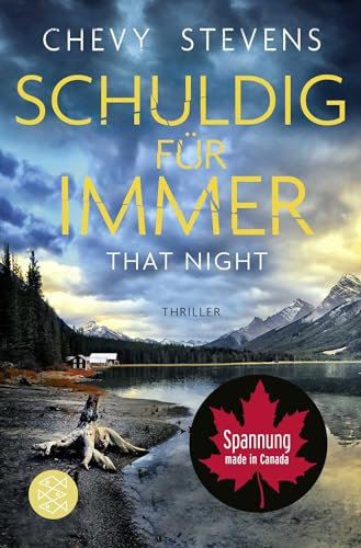Schuldig für immer - That Night: Thriller | »Intensiv und verstörend.« Lee Child (Kanada-Thriller, Band 4)