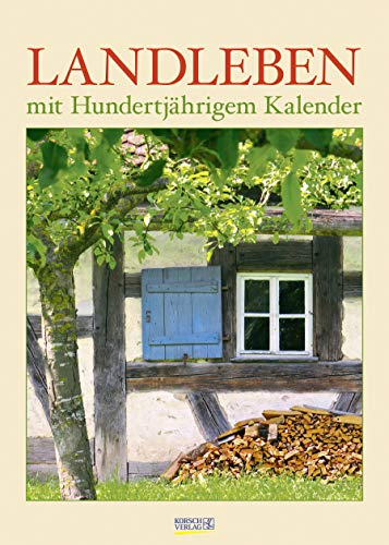Landleben mit Hundertjährigem Kalender 2020: Wandkalender - Bildkalender - DIN A3