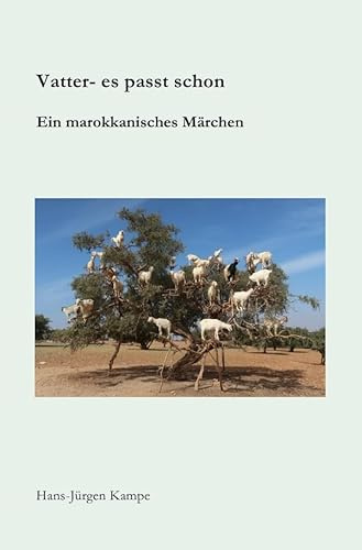 Vatter- es passt schon: Ein marokkanisches Märchen