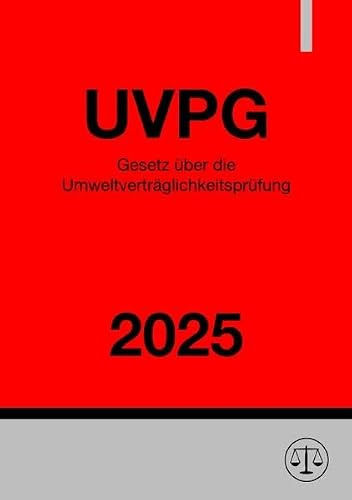 Gesetz über die Umweltverträglichkeitsprüfung - UVPG 2025: DE