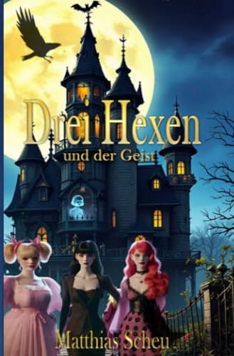 Drei Hexen und der Geist