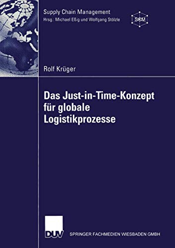 Das Just-in-Time-Konzept für Globale Logistikprozesse (Supply Chain Management) (German Edition): Diss.