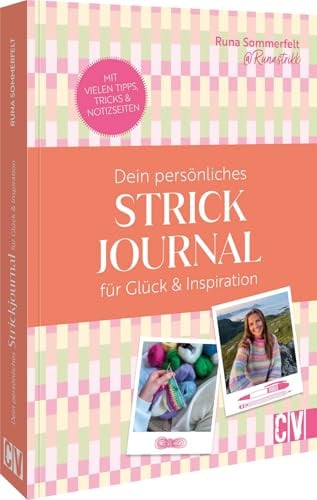 Runastrikk: dein persönliches Strickjournal für Glück & Inspiration: Mit vielen Tipps, Tricks & Notizseiten