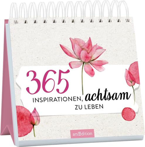 365 Inspirationen, achtsam zu leben: Inspirierende Tischdeko für für mehr Achtsamkeit im Alltag (365 Tage)