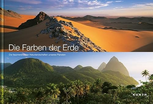 Die Farben der Erde: Die faszinierendsten Naturlandschaften unseres Planeten (KUNTH Bildbände/Illustrierte Bücher)