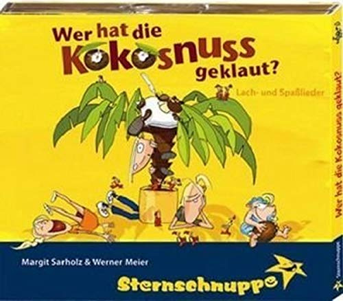 Wer hat die Kokosnuss geklaut? Lach- und Spaßlieder