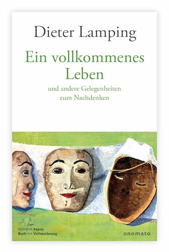 Ein vollkommenes Leben: und andere Gelegenheiten zum Nachdenken