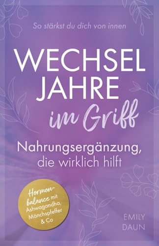 Wechseljahre im Griff: Nahrungsergänzung, die wirklich hilft | So stärkst du dich von innen