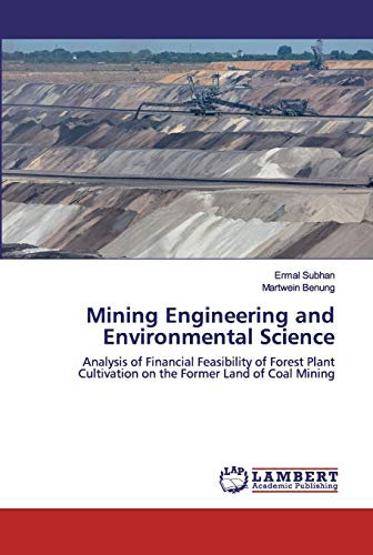 Mining Engineering and Environmental Science: Analysis of Financial Feasibility of Forest Plant Cultivation on the Former Land of Coal Mining