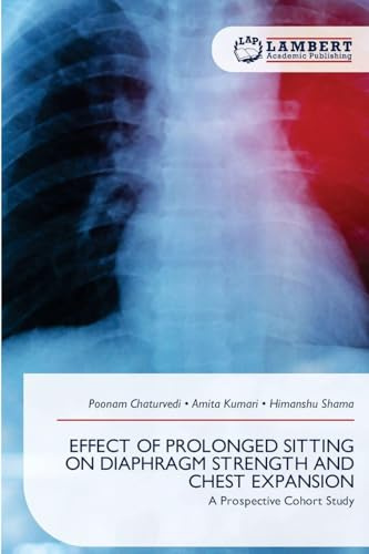 EFFECT OF PROLONGED SITTING ON DIAPHRAGM STRENGTH AND CHEST EXPANSION: A Prospective Cohort Study