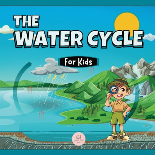 The Water Cycle for Kids: Learn what its stages are and what they consist of (Educational books for kids)