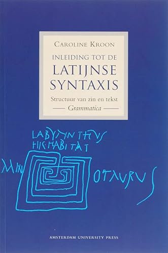 Inleiding Tot De Latijnse Syntaxis: Structuur Van Zin En Tekst - Grammatica