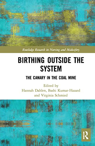 Birthing Outside the System (Routledge Research in Nursing and Midwifery)