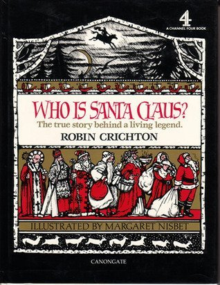 Who Is Santa Claus?: The True Story Behind a Living Legend: The Truth Behind a Living Legend