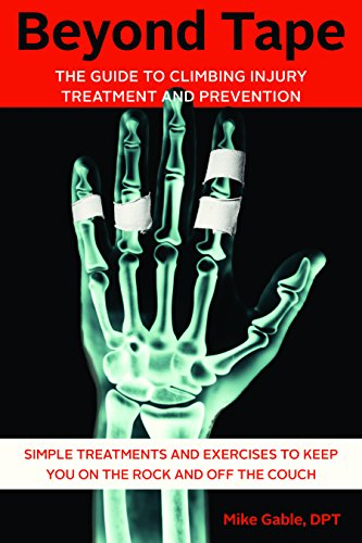 Beyond Tape: The Guide to Climbing Injury Treatment and Prevention