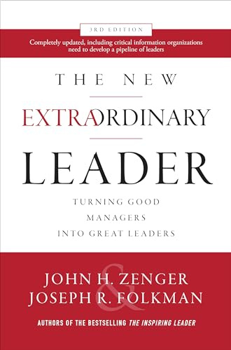 The New Extraordinary Leader, 3rd Edition: Turning Good Managers into Great Leaders (MGMT & LEADERSHIP)