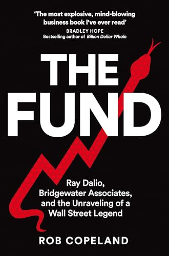 The Fund: Ray Dalio, Bridgewater Associates and The Unraveling of a Wall Street Legend