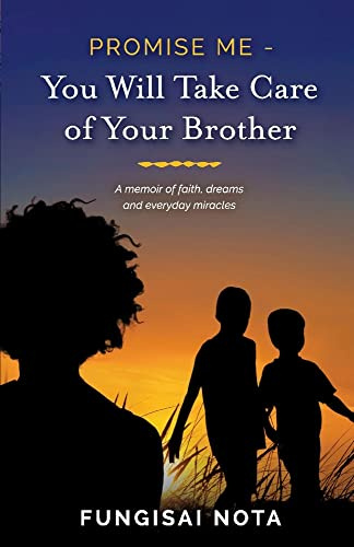 Promise Me - You Will Take Care of Your Brother: A Memoir of Faith, Dreams and Everyday Miracles