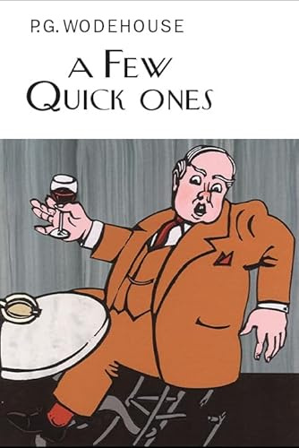 A Few Quick Ones (Everyman's Library P G WODEHOUSE)