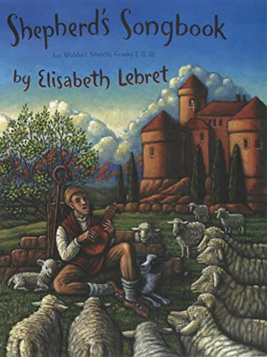 Shepherd's Songbook: For Waldorf School Grades 1, 2, And 3