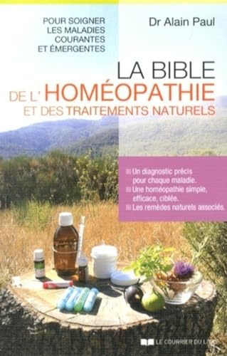 La bible de l'homéopathie et des traitements natu rels