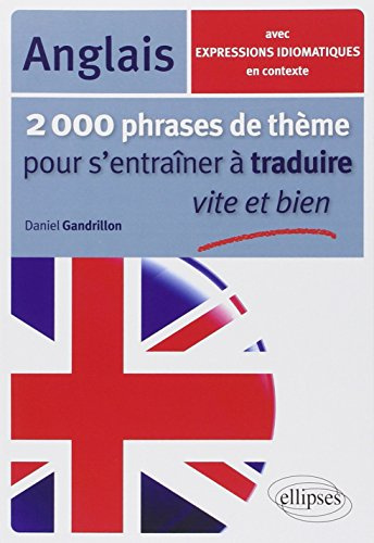 2000 phrases de thème anglais pour s'entraîner à traduire vite et bien