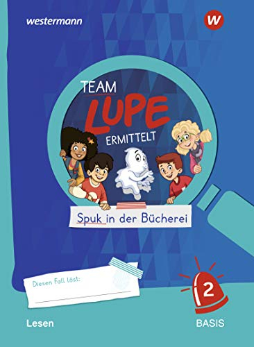 TEAM LUPE ERMITTELT - Übungshefte: Lesen 2 BASIS