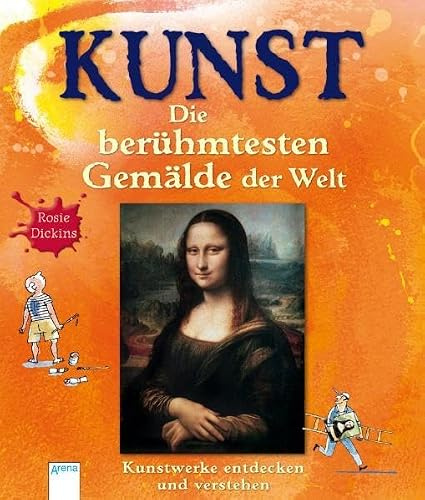 KUNST - Die berühmtesten Gemälde der Welt: Kunstwerke entdecken und verstehen