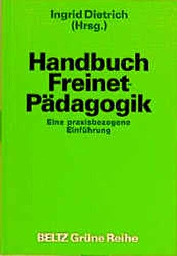 Handbuch Freinet-Pädagogik: Eine praxisbezogene Einführung (Beltz Grüne Reihe: Praxis und Theorie des Unterrichtens)