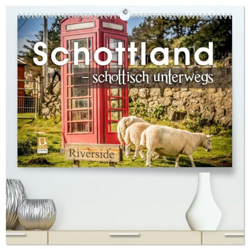 Schottland – schottisch unterwegs (hochwertiger Premium Wandkalender 2026 DIN A2 quer), Kunstdruck in Hochglanz: In Schottland unterwegs - die Küste Schottlands von Osten nach Westen (CALVENDO Orte)