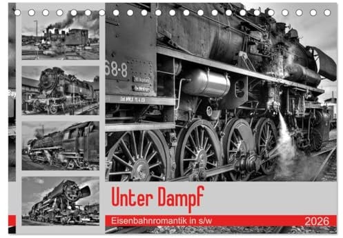 Unter Dampf - Eisenbahnromantik in schwarz-weiß (Tischkalender 2026 DIN A5 quer), CALVENDO Monatskalender: Feuer - Wasser - Kohle - Volldampf-Emotionen in schwarz-weiß! (CALVENDO Technologie)