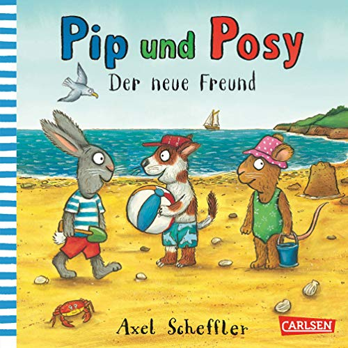 Pip und Posy: Der neue Freund: Pappbilderbuch für Kinder ab 2