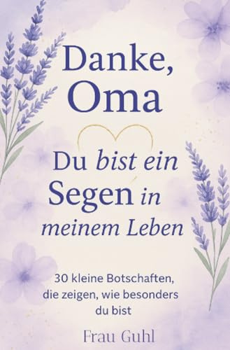 Danke, Oma: Du bist ein Segen in meinem Leben
