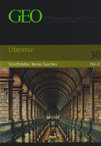 GEO Themenlexikon Band 30: Literatur - Schriftsteller, Werke, Epochen