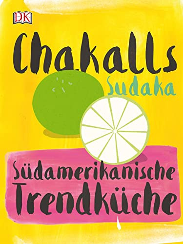 Chakalls Sudaka: Südamerikanische Trendküche