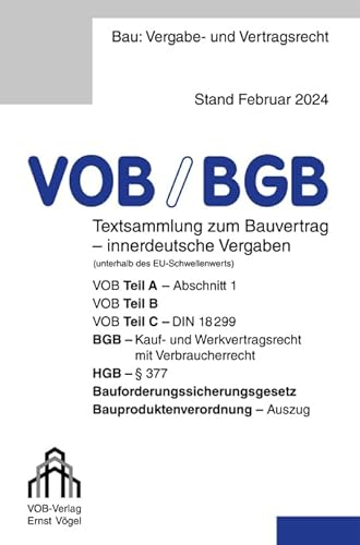 VOB/BGB Textsammlung zum Bauvertrag - innerdeutsche Vergaben (Stand Februar 2024): VOB Teil A - Abschnitt 1, VOB Teil B, VOB Teil C - DIN 18299, BGB - ... Bauproduktenverordnung - Auszug