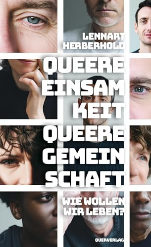 Queere Einsamkeit, Queere Gemeinschaft: Wie wollen wir leben?