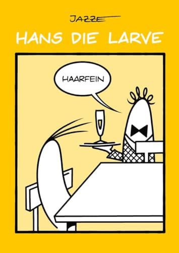 Hans die Larve 4: Haarfein.
