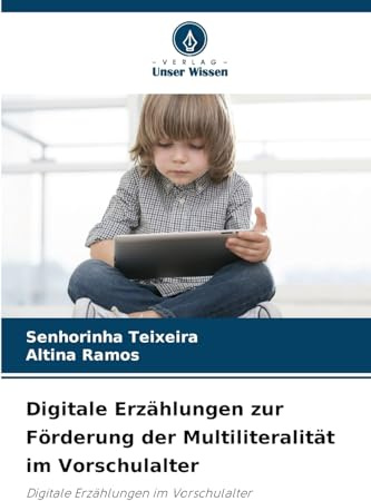 Digitale Erzählungen zur Förderung der Multiliteralität im Vorschulalter: Digitale Erzählungen im Vorschulalter