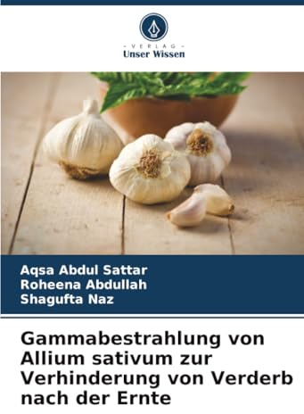 Gammabestrahlung von Allium sativum zur Verhinderung von Verderb nach der Ernte