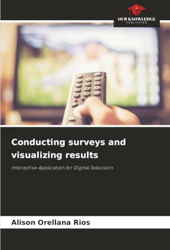 Conducting surveys and visualizing results: Interactive Application for Digital Television