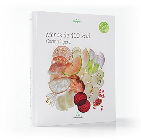 Menos de 400 Kcal. Cocina ligera (VORWERK)