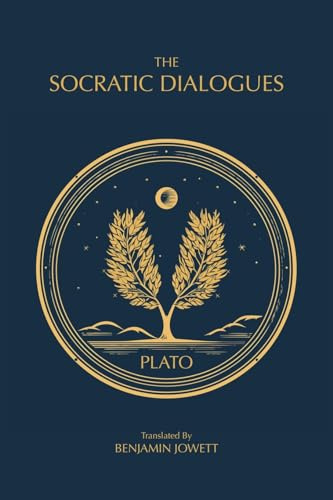 The Socratic Dialogues: The Early Dialogues of Plato (The Complete Works of Plato, Band 1)